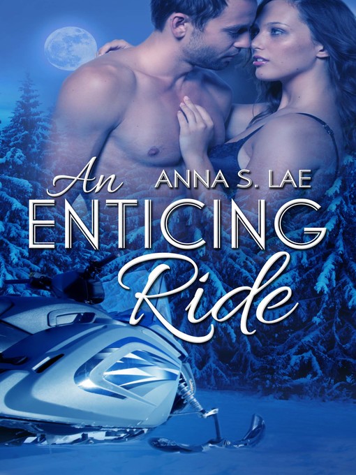 Title details for An Enticing Ride by Anna S. Lae - Available